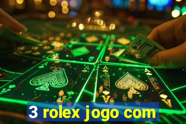 3 rolex jogo com